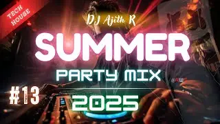 Summer Party Mix 2025 | Best EDM & Dance Hits | Best Club & TikTok Hits | Megamix, DJ Ajith R