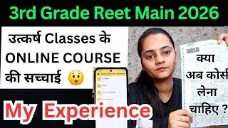Reet Mains 3rd Grade Ke Liye Utkarsh Online Course Ka Review #3rdgrademains2026 