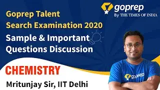 GTSE Sample Paper and Imp. Question Discussion | Chemistry | Mritunjay Sir | GTSE 2020 | Goprep JEE