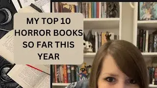 My Top 10 Horror Books of 2024 So Far - Midway Check-In!