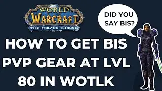 How to get BIS PVP Gear at Level 80 in WotLK (Wrath of the Lich King)