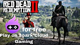 Spark Cloud Gaming Free GTA V RDR2|Unlimited time|Full tutorial #gta #cloudgaming #rdr2