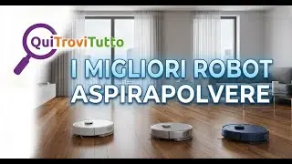 Migliori Robot Aspirapolvere 2026: TOP 5 Confronto Completo - QuiTroviTutto.it