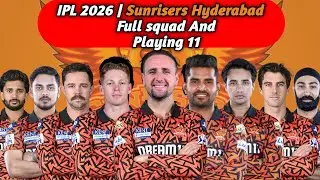 IPL 2026 | Sunrisers Hyderabad full squad and predicted playing 11 for IPL 2026!