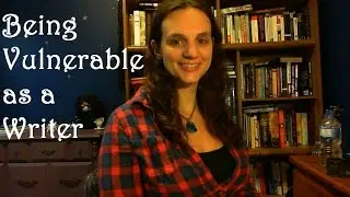 Being Vulnerable as a Writer | #writetube