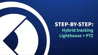 #19 EZtrack Hybrid tracking - Lighthouse + PTZ