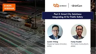 D-Ron Webinar Series (Part 2): Smart City Solutions &ndash; Live Demo & Deep Dive  with BriefCam