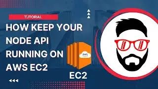 How to keep your NODE Express API listening on a AWS EC2 instance