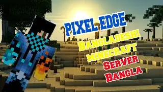 First voice video. pixel edge bangladeshi minecraft server. bangla gaming.