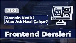 Frontend Eğitimi | Domain Nedir? Alan Adı Nasıl &Ccedil;alışır? DNS Mantığı (Sıfırdan Anlatım) &ndash; 03