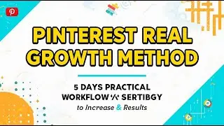 Pinterest Real Growth Method 🔥 | 5 Days Practical Workflow to Increase Results