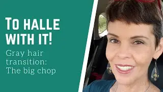 To Halle with it! Gray Hair Transition: The big chop!