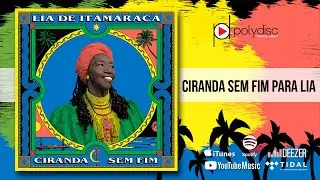 Lia De Itamaracá - Ciranda Sem Fim para Lia