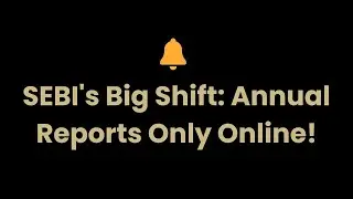 SEBI Moves to Digital: End of Physical Dispatch of Annual Reports and Notices Under LODR Regulations