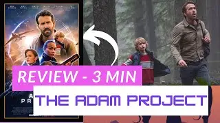 Adam Project Movie Review - THREE MINUTE CRITIC