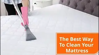 The Best Way To Clean Your Mattress | Bond Cleaning In Canberra