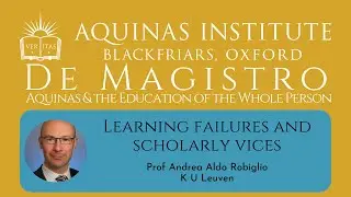 Prof Andrea Aldo Robiglio - Learning Failures and Scholarly Vices