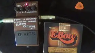 E Bow Plus W/ BOSS OC-3 Super Octave 