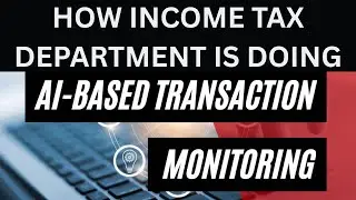 How Artificial Intelligence is used by Income Tax Department for Monitoring Financial Transactions