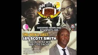 Jonesy & Brown Ep. 99 - Talking Eagles/Lions; Guest: Jay Scott Smith, NBC Local 4 News Detroit