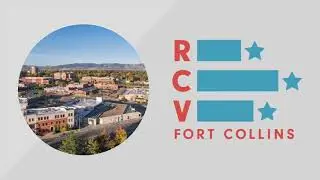 What is Ranked Choice Voting? - RCV For Fort Collins