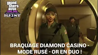 [FR] GTA 5 ONLINE : BRAQUAGE DIAMOND CASINO - MODE RUS&Eacute; - OR EN DUO !