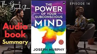 The Power of Your Subconscious Mind - Book Summary by Joseph Murphy