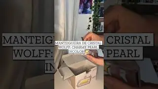 MANTEIGUEIRA DE CRISTAL WOLFF: CHARME PEARL INCOLOR!⭐️