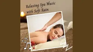 Relaxing Spa Music with Soft Rain - 2 Hours