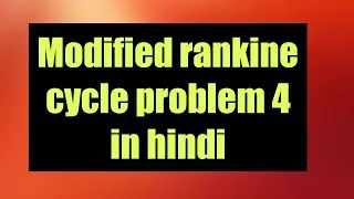Modified rankine cycle problem 4 in hindi