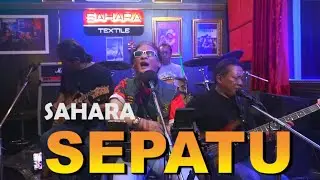 SAHARA - Sepatu (Live Studio)