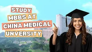 Study MBBS at China Medical University, DESTINIZE EDUCATION INDIA PVT LTD.
