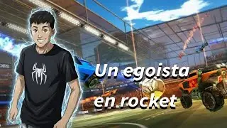 Un egoista jugando rocket league -estoy aprendiendo a jugar este jueguito, quedo chevere