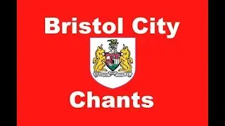 Bristol City's Best Football Chants Video | HD W/ Lyrics
