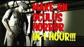 Make an Oculus horror in UNDER 1 HOUR!