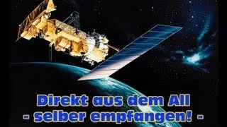 Bilder direkt aus dem All empfangen mit DVB-T SDR Funkscanner
