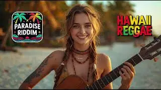 🔴 Aloha Reggae Chill 🌴 Tropical Island Mix for Relaxation & Summer Vibes