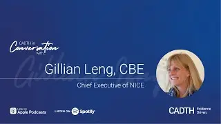 CADTH in Conversation with&hellip;. Professor Gillian Leng CBE, Chief Executive of NICE