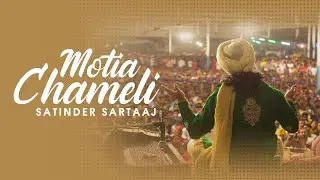 Motia Chameli (Lyrical Video) | Satinder Sartaaj | Punjabi Song 2023