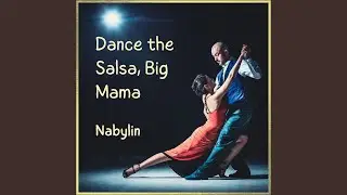 Dance the Salsa, Big Mama