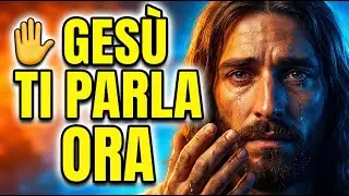 🔴 GES&Ugrave; TI PARLA ORA! Ascolta Questa Preghiera Prima Che Sia Troppo Tardi (MIRACOLO GARANTITO) #Ges&ugrave;