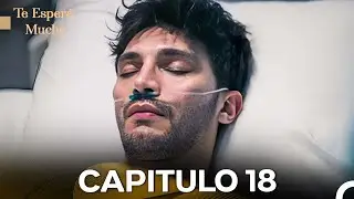 Te Esperé Mucho Capitulo 18