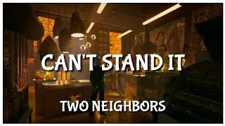 Two Neighbors - Can't Stand It (Lyrics)🎵