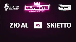SKIETTO vs ZIO AL - Ultimate King Muster (Finale)