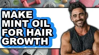How To Make Mint Oil For Hair Growth - Step By Step