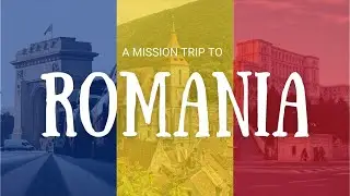 Romania Mission Trip Documentary