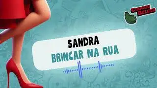BAÚ CHUCHU Sandra em Brincar Na Rua