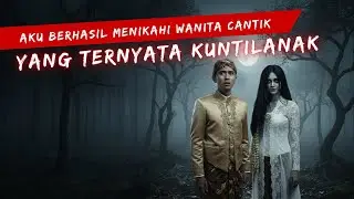 KISAH HOROR ‼️AKU MENIKAHI WANITA CANTIK YANG TERNYATA KUNTILANAK - KISAH NYATA MISTIS