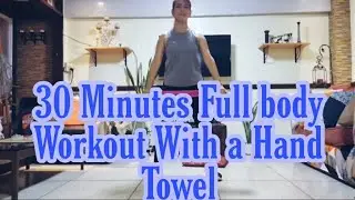 30 Minutes Home Workout using  1 Hand towel and   1 Throwpillow.