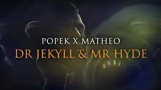 Popek x Matheo - Dr Jekyll & Mr Hyde